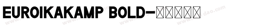 EuroikaKamp Bold字体转换